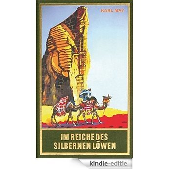 Im Reiche des silbernen Löwen: Roman Die Schatten des Ahriman (1. Band), Band 28 der Gesammelten Werke (Karl Mays Gesammelte Werke) (German Edition) [Kindle-editie]