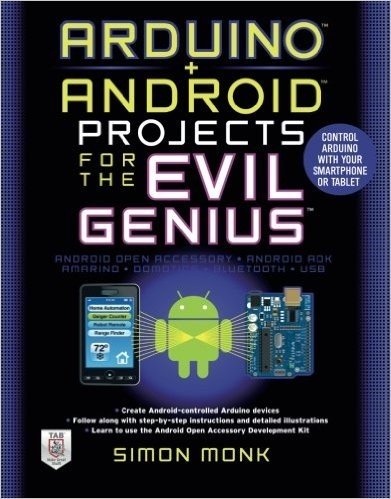 Arduino + Android Projects for the Evil Genius: Control Arduino with Your Smartphone or Tablet baixar