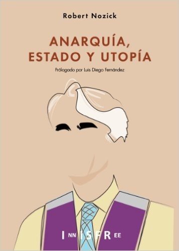 Anarquía, Estado y Utopía (Spanish Edition)