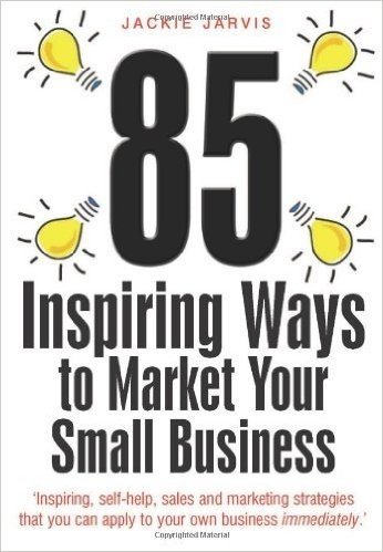 85 Inspiring Ways to Market Your Small Business: 'Inspiring, Slef-Help, Sales and Marketing Strategies That You Can Apply to Your Own Business Immedia baixar