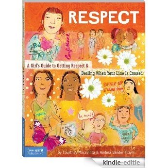 Respect: A Girl's Guide to Getting Respect & Dealing When Your Line Is Crossed: A Girl's Guide to Getting Respect and Dealing When Your Line Is Crossed (English Edition) [Kindle-editie]