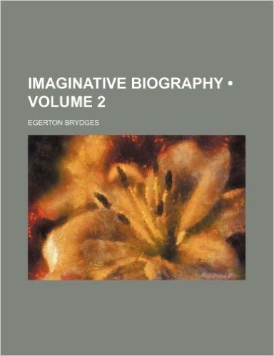Imaginative Biography (Volume 2)