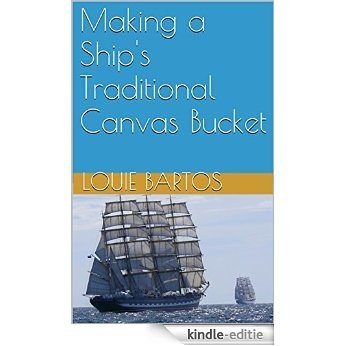 Making a Ship's Traditional Canvas Bucket (English Edition) [Kindle-editie]