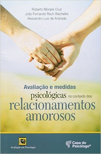 Avaliacao E Medidas Psicologicas No Contexto Dos Relacionamentos Amoro