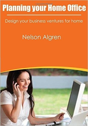 Planning Your Home Office: Design Your Business Ventures for Home