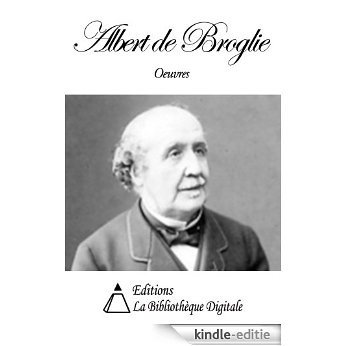 Oeuvres de Albert de Broglie (French Edition) [Kindle-editie]