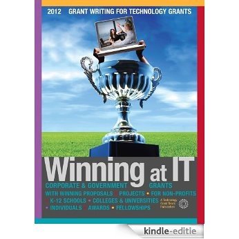 Winning at IT: [2016] Technology Grants For Non-Profits - K-12 Schools - Grant Writing for Tech (English Edition) [Kindle-editie]