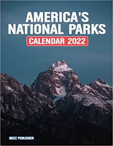 Buzz Publisher - America's National Parks Calendar 2022: Monthly Planner Supplies With Parks, Monuments, Historic Sites, Landscape Photography For All Ages
