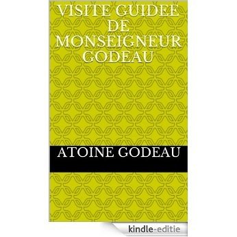VISITE GUIDEE DE MONSEIGNEUR GODEAU (French Edition) [Kindle-editie]