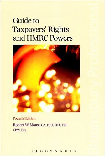 Guide to Taxpayers' Rights and Hmrc Powers: Fourth Edition