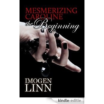 Mesmerizing Caroline - The Beginning (Mind Control Erotica) (English Edition) [Kindle-editie] beoordelingen