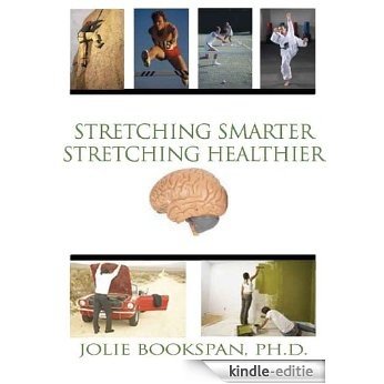 Stretching Smarter Stretching Healthier (English Edition) [Kindle-editie]