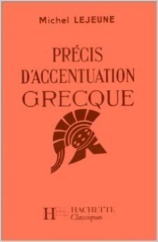 Précis d'accentuation grecque de Michel Lejeune ( 1 janvier 1967 )