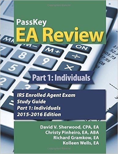 Passkey EA Review, Part 1: Individuals IRS Enrolled Agent Exam Study Guide 2015-2016 Edition