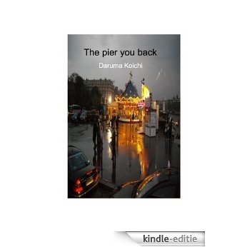 The pier you back (English Edition) [Kindle-editie]