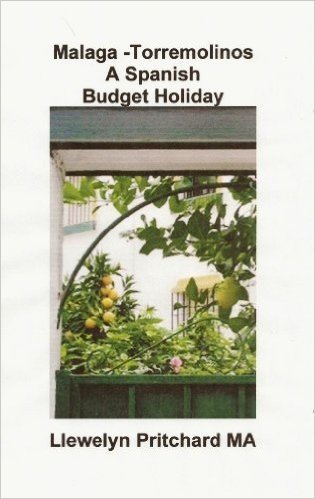 Malaga -Torremolinos A Spanish Budget Holiday (The Illustrated Diaries of Llewelyn Pritchard MA Book 6) (Galician Edition)