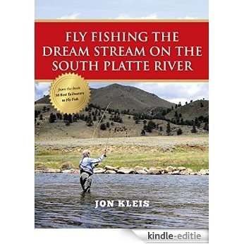 Fly Fishing the Dream Stream on the South Platte River [Kindle-editie]