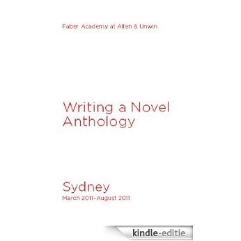 Writing a Novel, Sydney March 2011-August 2011: Faber Academy Anthology [Kindle-editie]