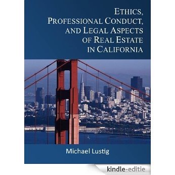 Ethics, Professional Conduct, and Legal Aspects of Real Estate in California (English Edition) [Kindle-editie]