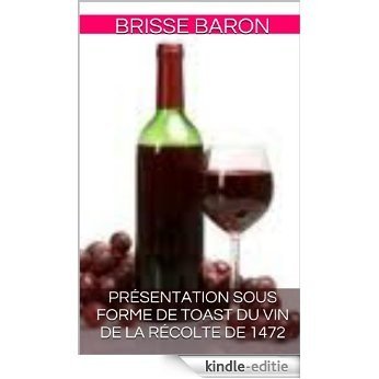 Présentation sous forme de toast du vin de la récolte de 1472 (French Edition) [Kindle-editie] beoordelingen