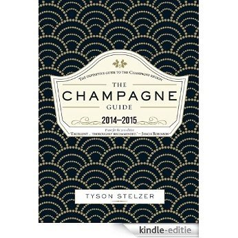 The Champagne Guide: The definitive guide to the Champagne region [Kindle-editie]