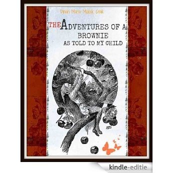 The Adventures of a Brownie: As told to My Child (The Classic Fantasy Literature of Elves for Children) (English Edition) [Kindle-editie]