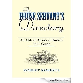 The House Servant's Directory: An African American Butler's 1827 Guide (Dover African-American Books) [Kindle-editie]