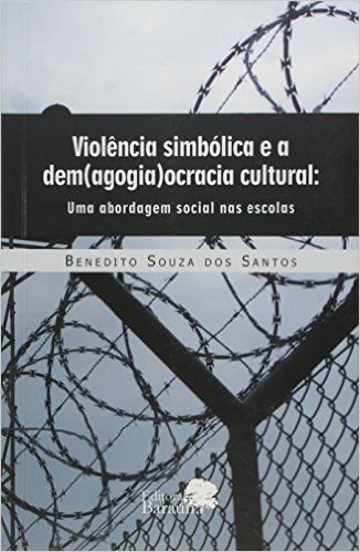 Violência simbólica e a dem(agogia)ocracia cultural: Uma abordagem social nas escolas