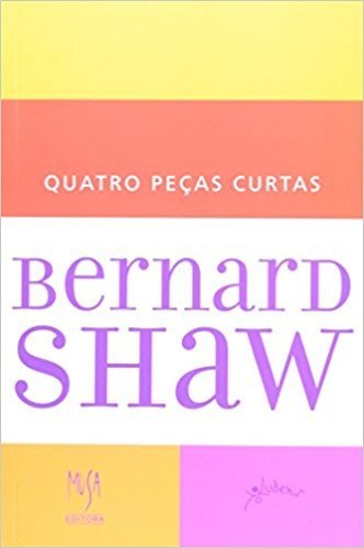 Quatro Peças Curtas de Bernard Shaw