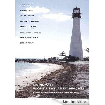Living with Florida's Atlantic Beaches: Coastal Hazards from Amelia Island to Key West (Living with the Shore) [Kindle-editie]