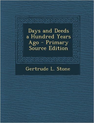 Days and Deeds a Hundred Years Ago
