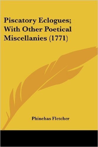 Piscatory Eclogues; With Other Poetical Miscellanies (1771)