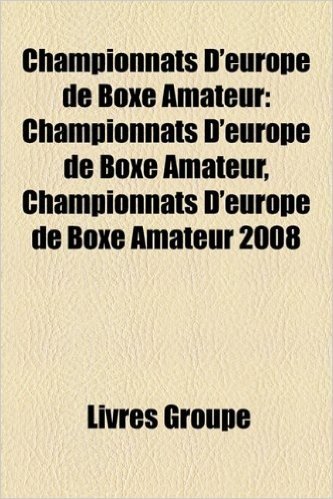 Championnats D'Europe de Boxe Amateur: Championnats D'Europe de Boxe Amateur, Championnats D'Europe de Boxe Amateur 2008