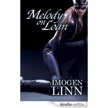 Melody on Loan (BDSM Erotica) (English Edition) [Kindle-editie] beoordelingen