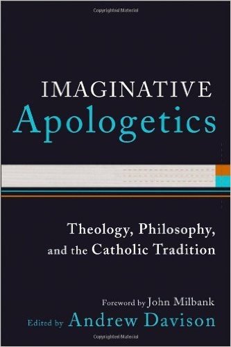Imaginative Apologetics: Theology, Philosophy and the Catholic Tradition baixar