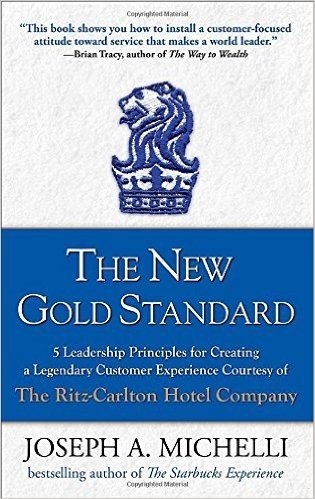 The New Gold Standard: 5 Leadership Principles for Creating a Legendary Customer Experience Courtesy of the Ritz-Carlton Hotel Company baixar