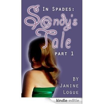 In Spades: Sandy's Tale: Part One (English Edition) [Kindle-editie]