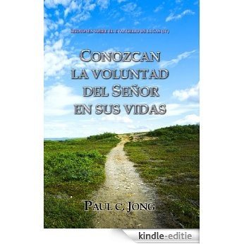 CONOZCAN LA VOLUNTAD DEL SEÑOR EN SUS VIDAS - SERMONES SOBRE EL EVANGELIO DE LUCAS (IV) (Spanish Edition) [Kindle-editie]