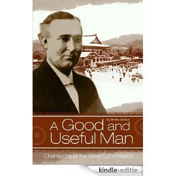 A Good and Useful Man (Champions of the Great Commission Book 1) (English Edition) [Kindle-editie]