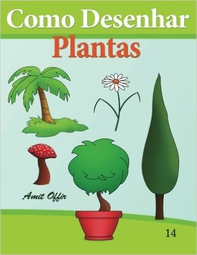 Como Desenhar: Plantas: Livros Infantis
