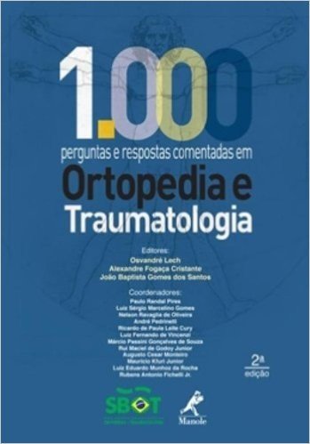 1000 Perguntas e Respostas Comentadas em Ortopedia e Traumatologia