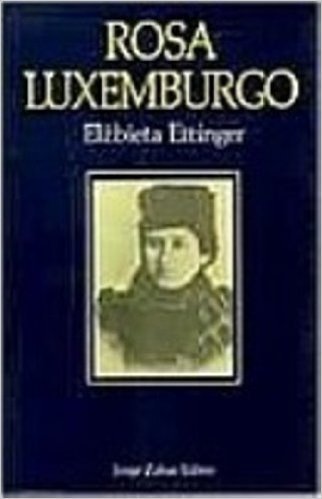 Rosa Luxemburgo. Uma Vida