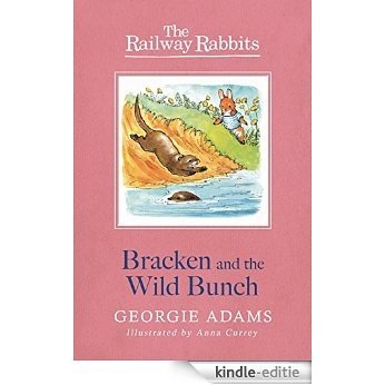 Railway Rabbits: Bracken and the Wild Bunch (Railway Rabbits 11) (English Edition) [Kindle-editie]