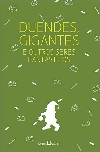 Duendes, Gigantes e Outros Seres Fantásticos - Volume 4