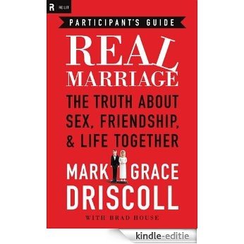 Real Marriage Participant's Guide: The Truth About Sex, Friendship, and Life Together (English Edition) [Kindle-editie]