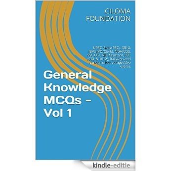 General Knowledge MCQs - Vol 1: UPSC, State PSCs, SBI & IBPS (PO/Clerk), NDA/CDS, SSC CGL, RBI Assistant, SSC (CGL & 10+2), Railways and various other competitive exams (English Edition) [Kindle-editie]