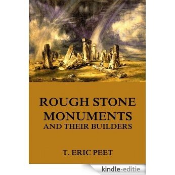 Rough Stone Monuments And Their Builders (English Edition) [Kindle-editie]