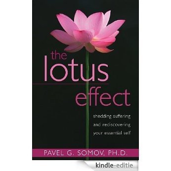 The Lotus Effect: Shedding Suffering and Rediscovering Your Essential Self [Kindle-editie]