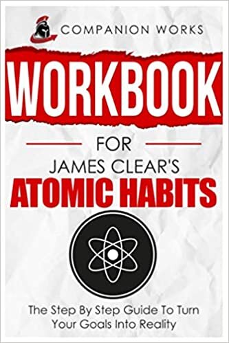 indir Workbook for James Clear&#39;s Atomic Habits: The Step By Step Guide To Turn Your Goals Into Reality