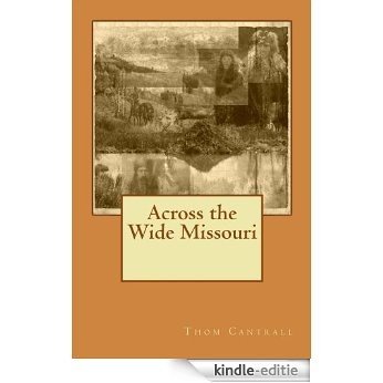 Across the Wide Missouri (English Edition) [Kindle-editie]